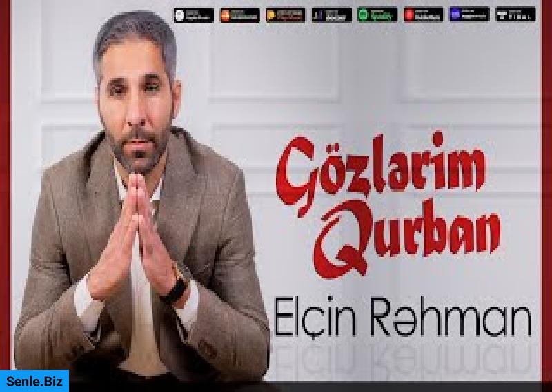 Elcin Rahman - Gozlerim Qurban